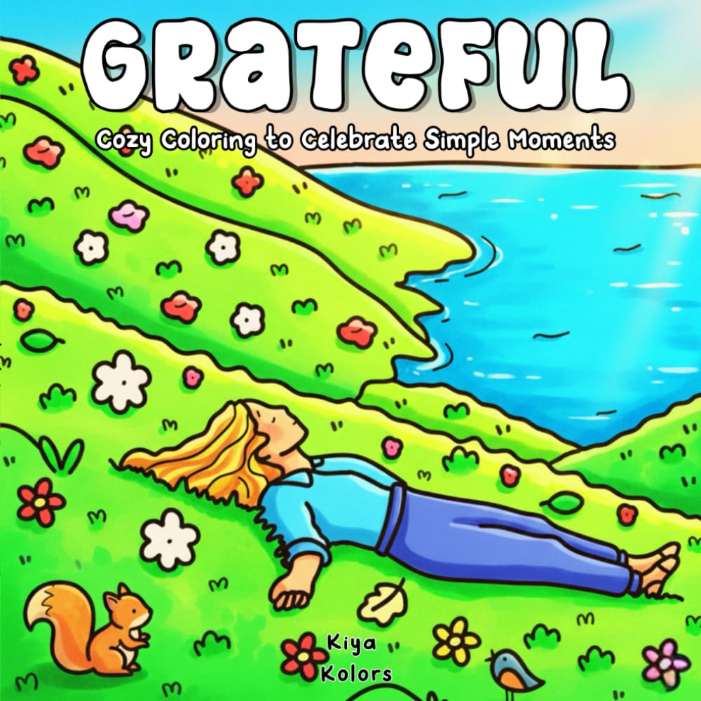 Grateful | Cozy Coloring to Celebrate Simple Moments: A Mindfulness Coloring Book for adults and teens with 40 Cozy, Hand-Drawn Illustrations for Relaxation, Gratitude, and Everyday Joy