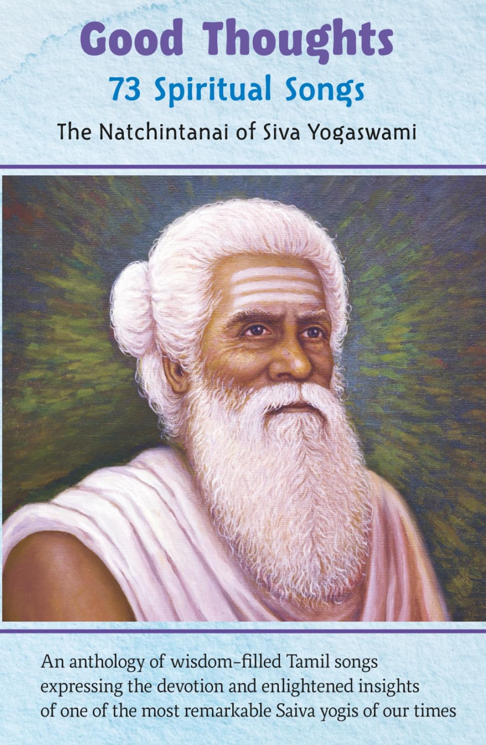 Good Thoughts: 73 Spiritual Songs, The Natchintanai of Siva Yogaswami