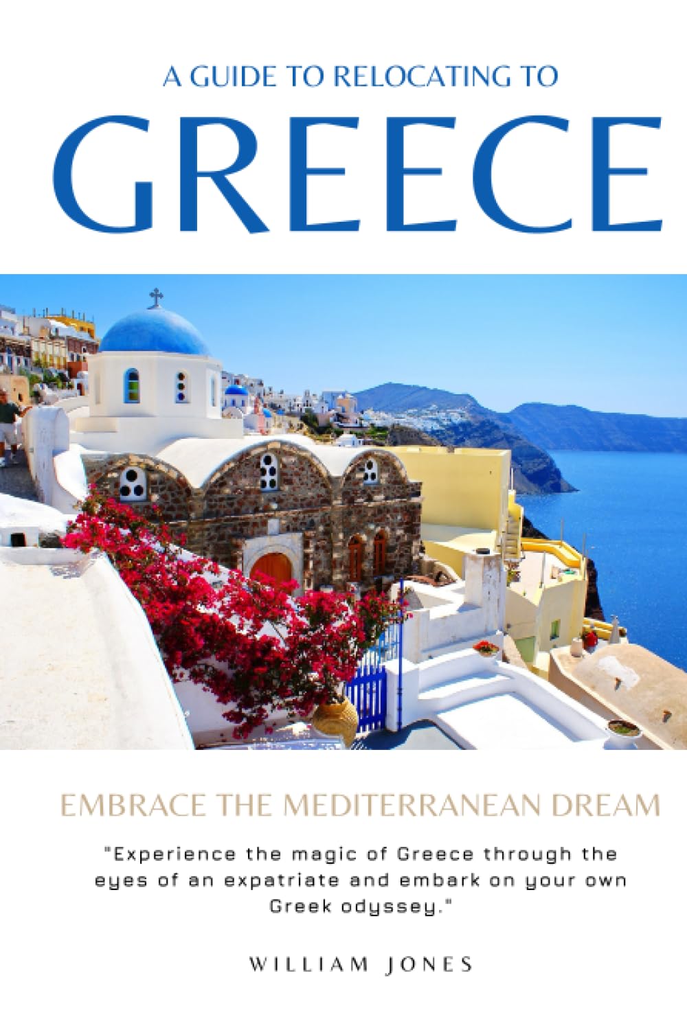 A Guide to Relocating to Greece: Embrace the Mediterranean Dream