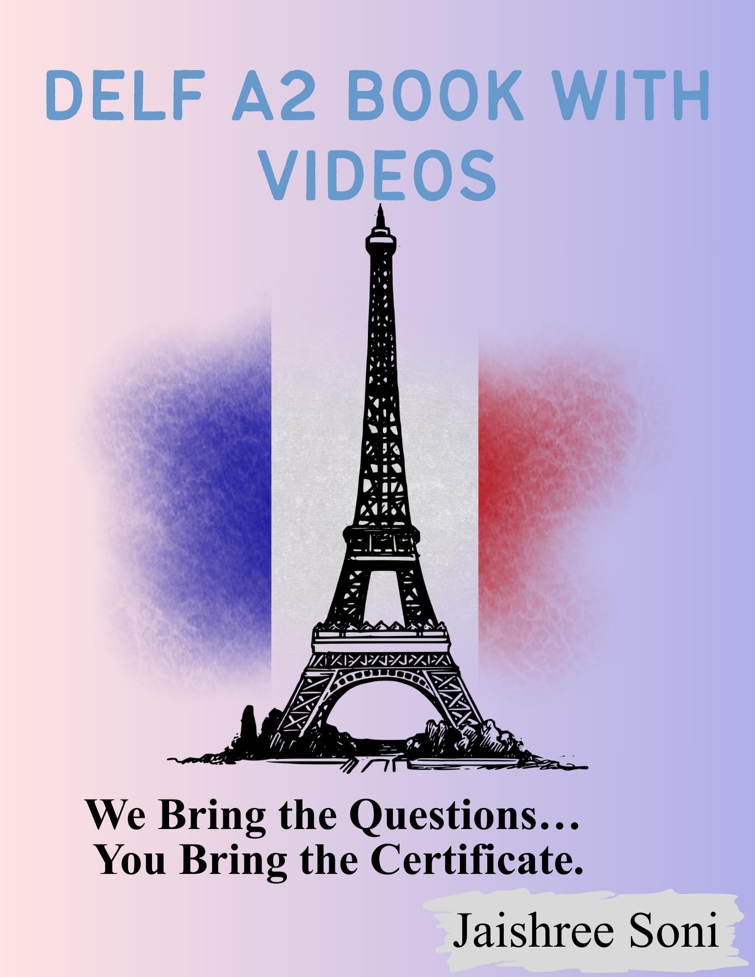 DELF A2 Book With Videos eBook – Full Syllabus Coverage, Practice Exercises, Interactive Quizzes, Video Lectures (Email Delivery of eBook in 2 Hours)