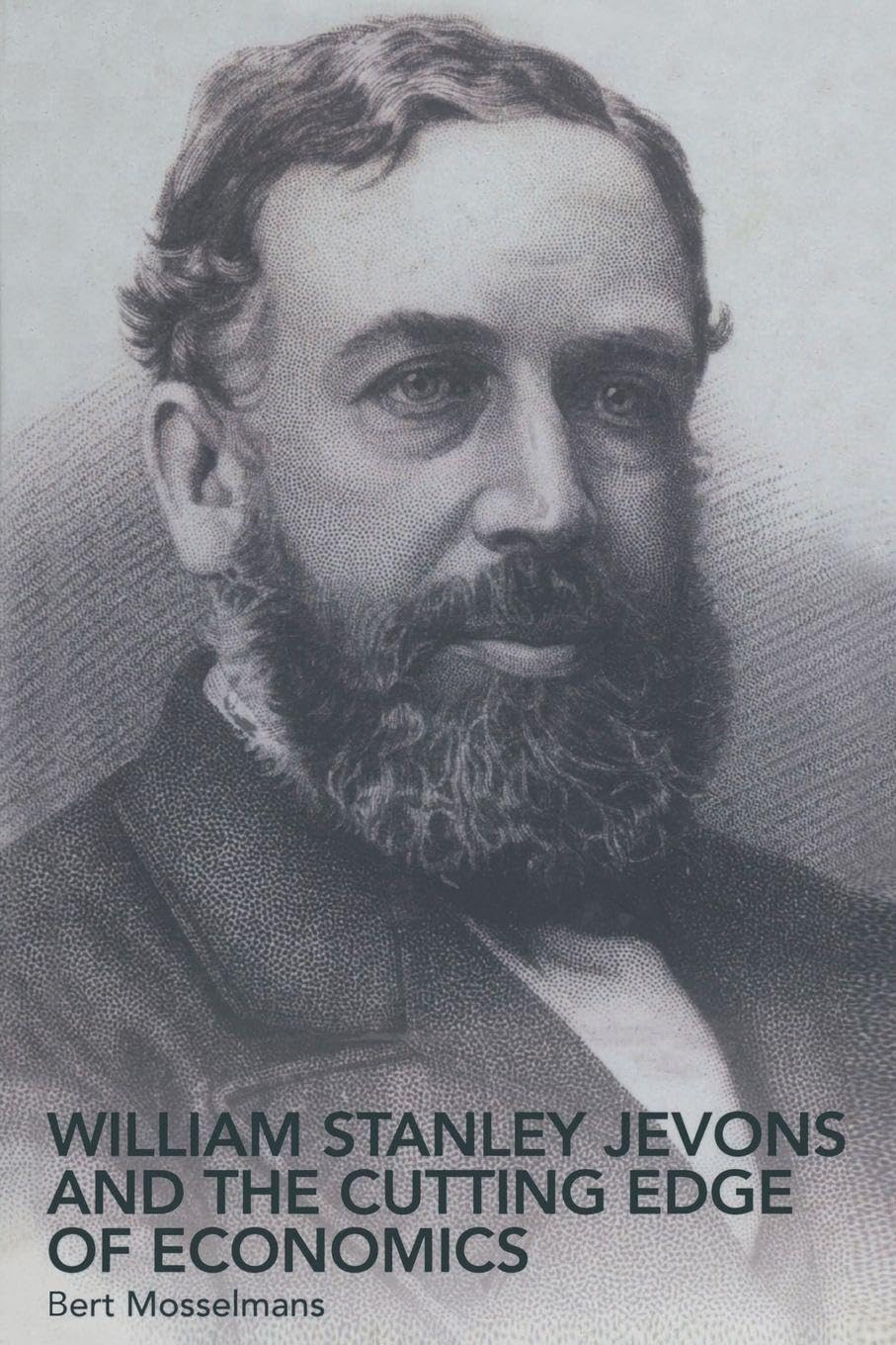 William Stanley Jevons and the Cutting Edge of Economics (Routledge Studies in the History of Economics)
