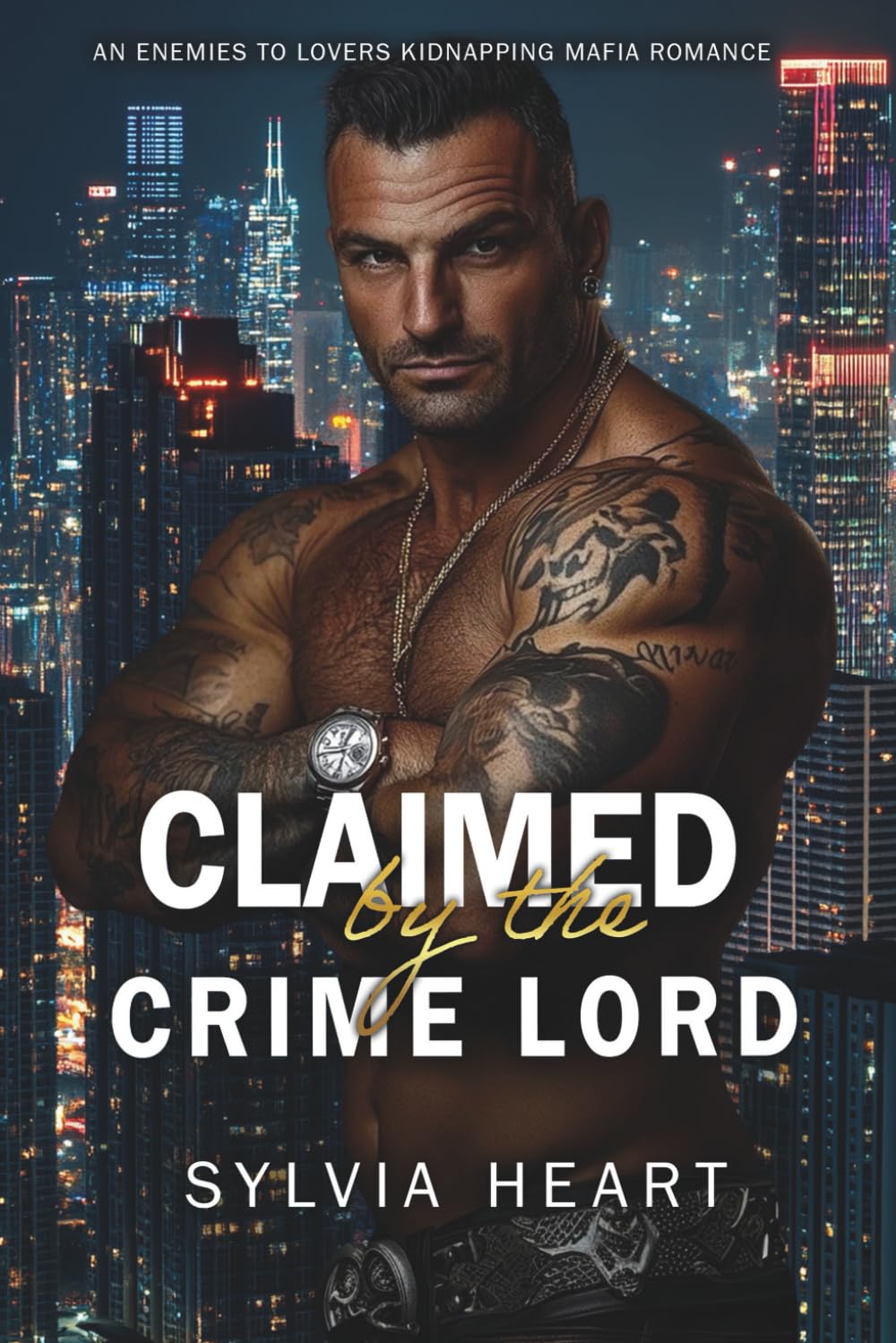 Claimed by the Crime Lord: An Enemies to Lovers Kidnapping Mafia Romance: 6 (Claimed Series)
