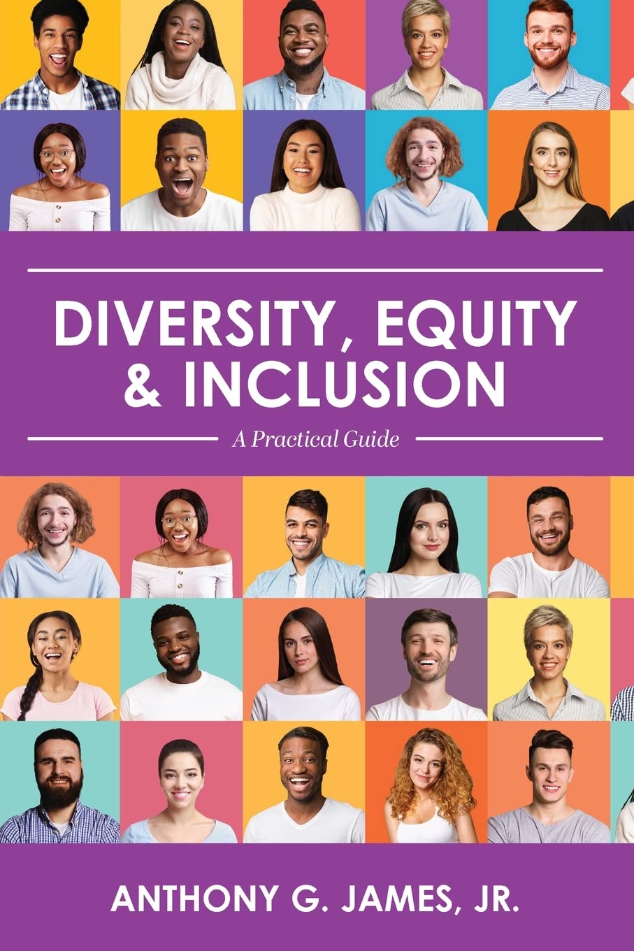Diversity, Equity, and Inclusion: A Practical Guide