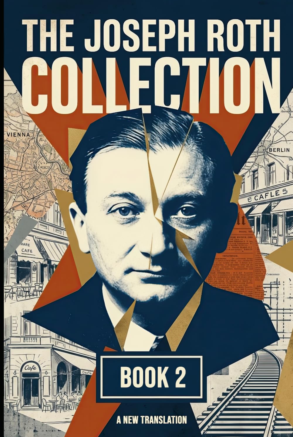 The Joseph Roth Collection: Book II: The Spider's Web, The Emperor's Tomb, April, Stationmaster Fallmerayer