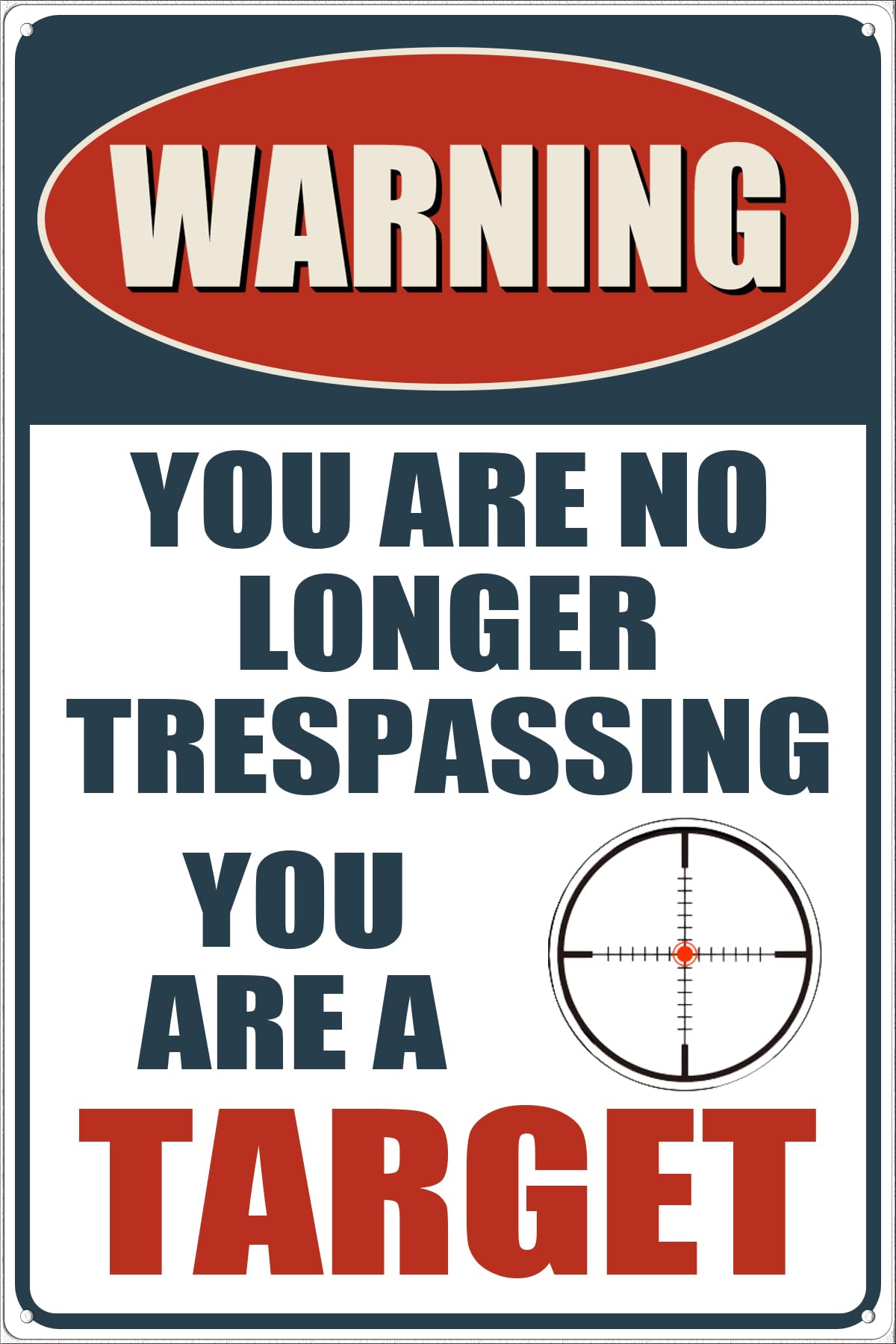 peiyeety Metal Tin Sign Warning You Are No Longer Trespassing You Are A Target Decorative Wall Art, Retro Style Metal Poster for Home Yard Outdoor Garden Farmhouse Cabin Garage Driveway, 12x16 Inch
