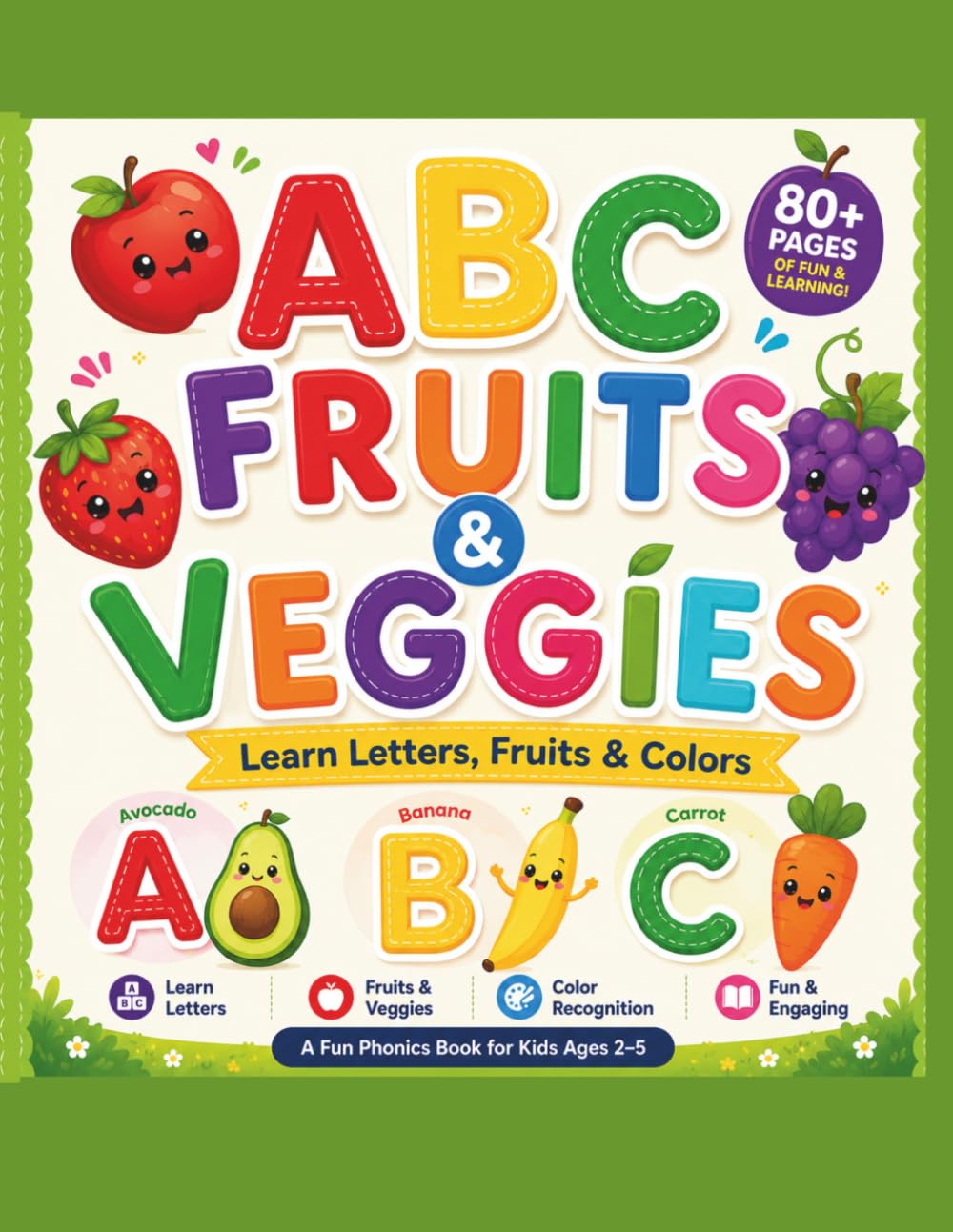 ABC FRUITS AND VEGGIES: Learn Letters, Fruits and Colors (MY FIRST BOOKS)