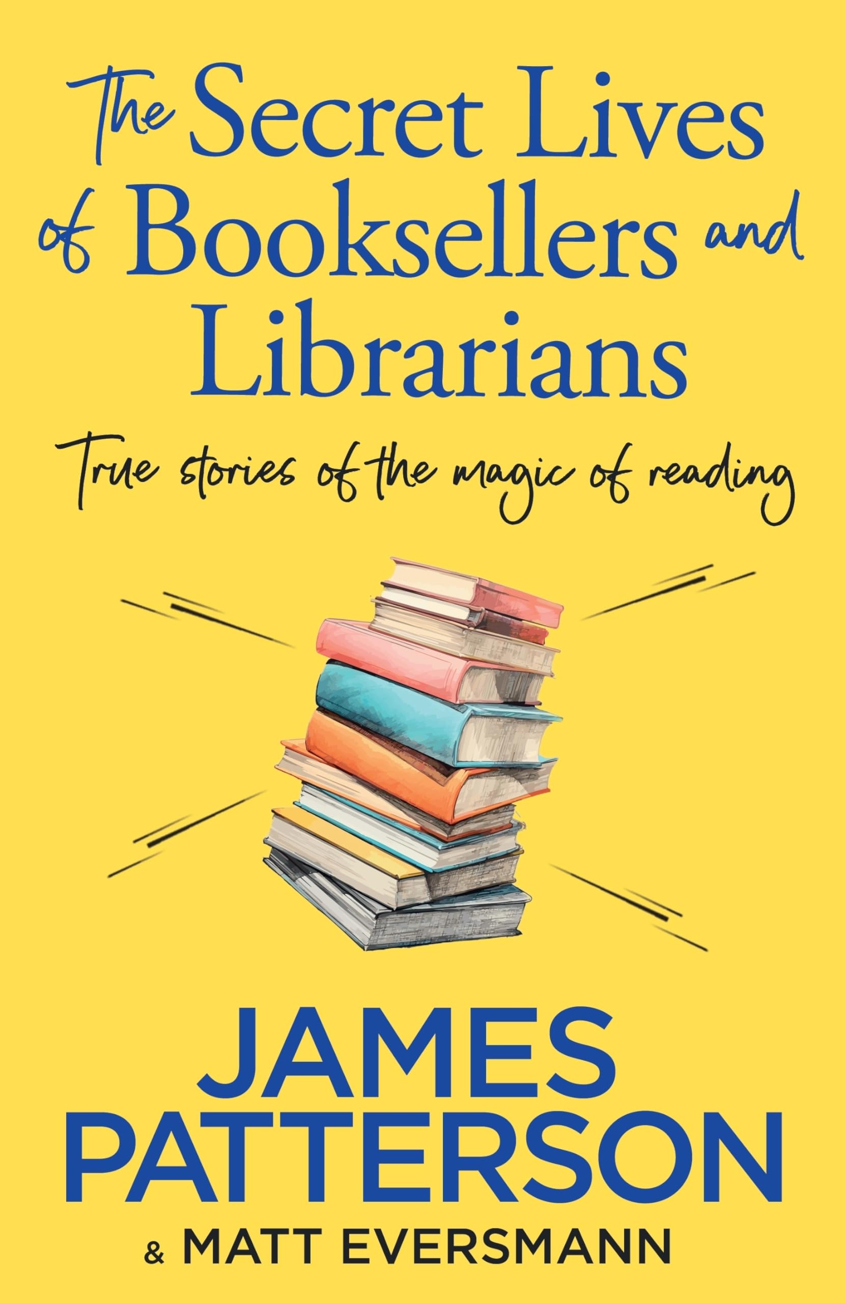 James Patterson The Secret Lives of Booksellers & Librarians Paperback