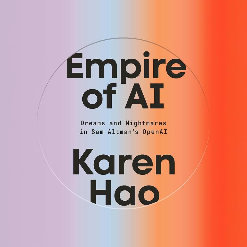 Empire of AI: Dreams and Nightmares in Sam Altman's OpenAI