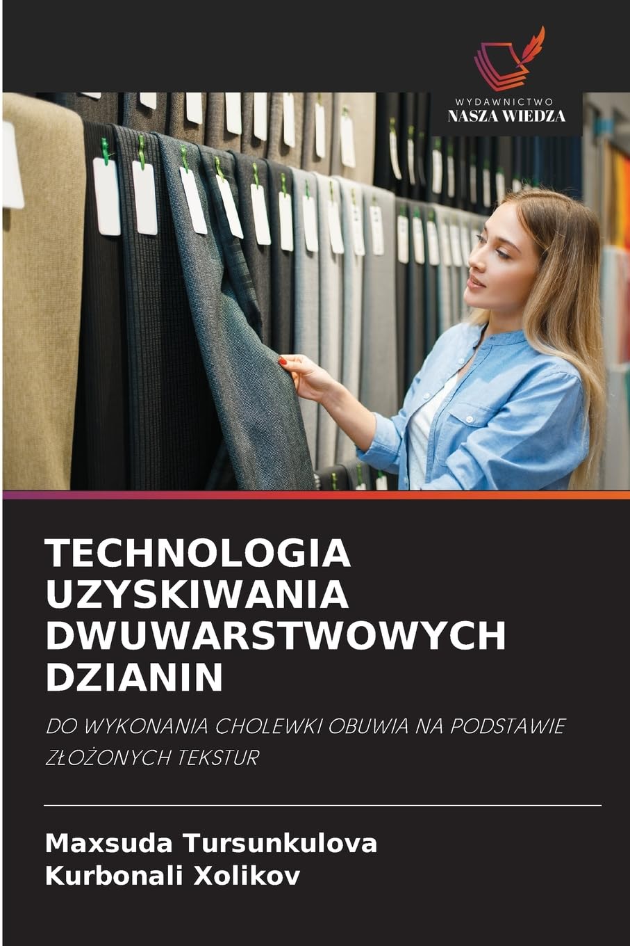 Technologia Uzyskiwania Dwuwarstwowych Dzianin: DO WYKONANIA CHOLEWKI OBUWIA NA PODSTAWIE Z¿O¿ONYCH TEKSTUR