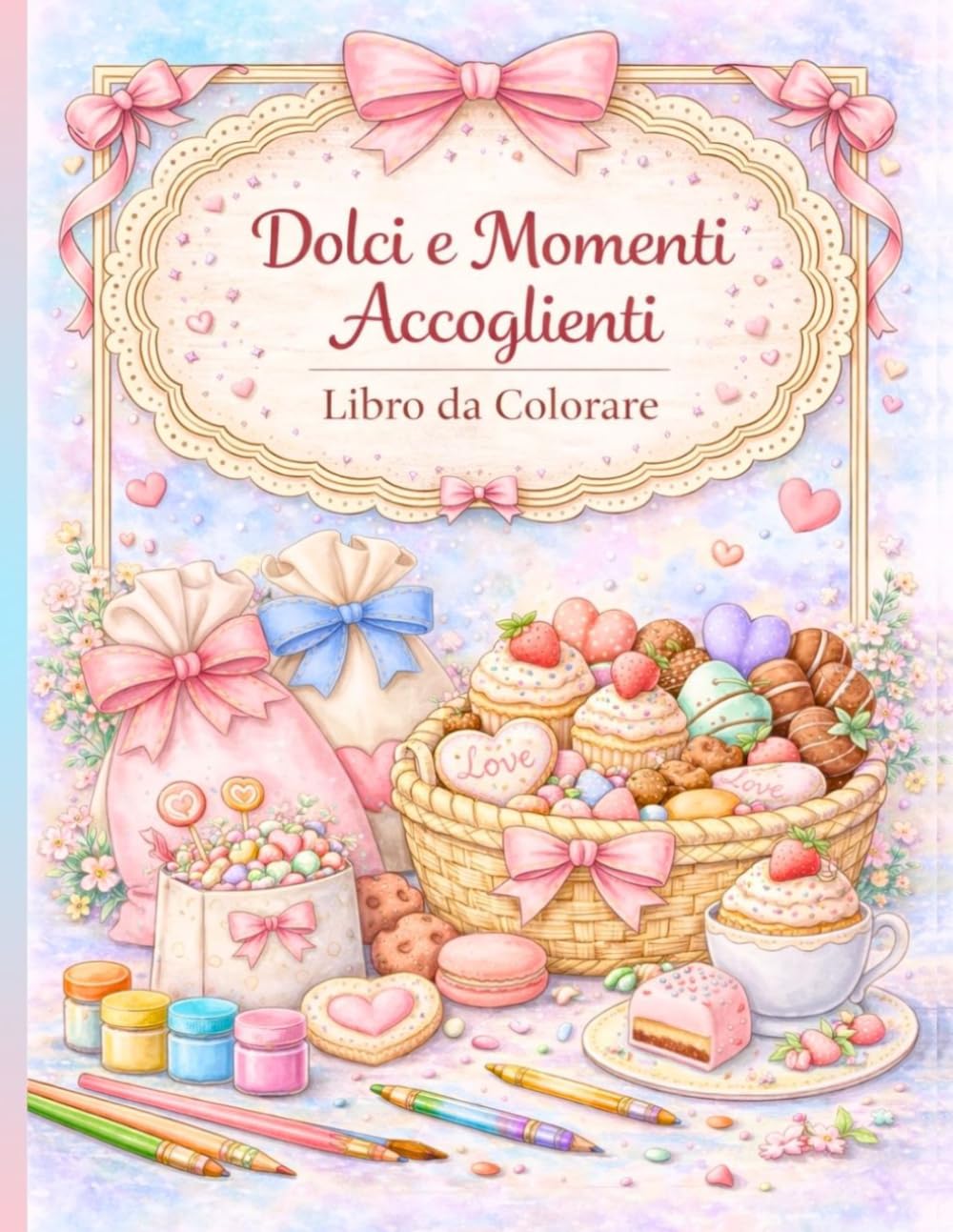 Dolci e Momenti Accoglienti: Libro da colorare rilassante con dolci carini, scene accoglienti e disegni anti-stress per adulti