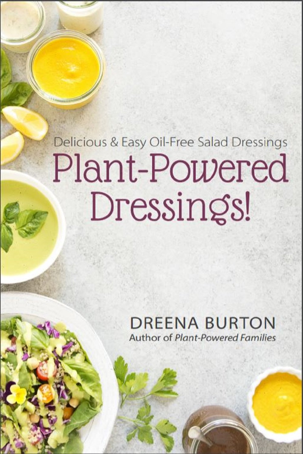 Plant-Powered Dressings: Delicious and Easy Oil-Free Dressings (Dreena's Plant-Powered Ebooks)