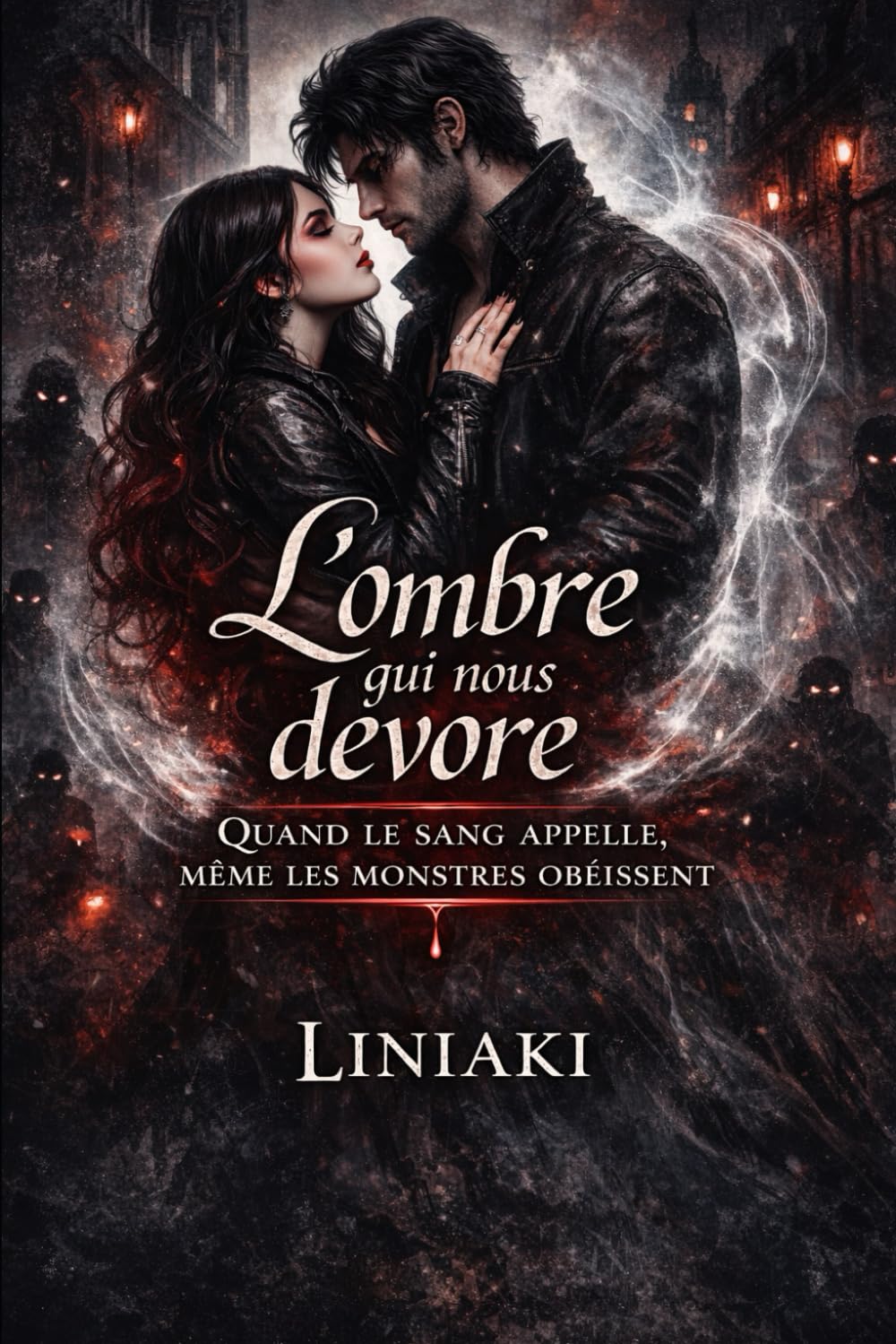 L'ombre qui nous dévore: Quand le sang appelle, même les monstre obéissent
