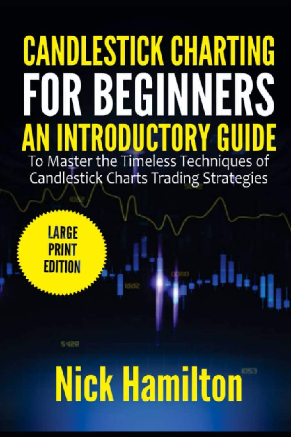 Buy Candlestick Charting for Beginners An Introductory Guide to Master the Timeless Techniques
