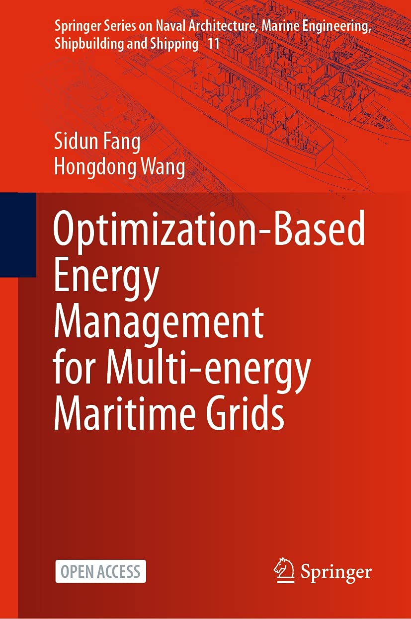 Optimization-Based Energy Management for Multi-energy Maritime Grids (Springer Series on Naval Architecture, Marine Engineering, Shipbuilding and Shipping Book 11)