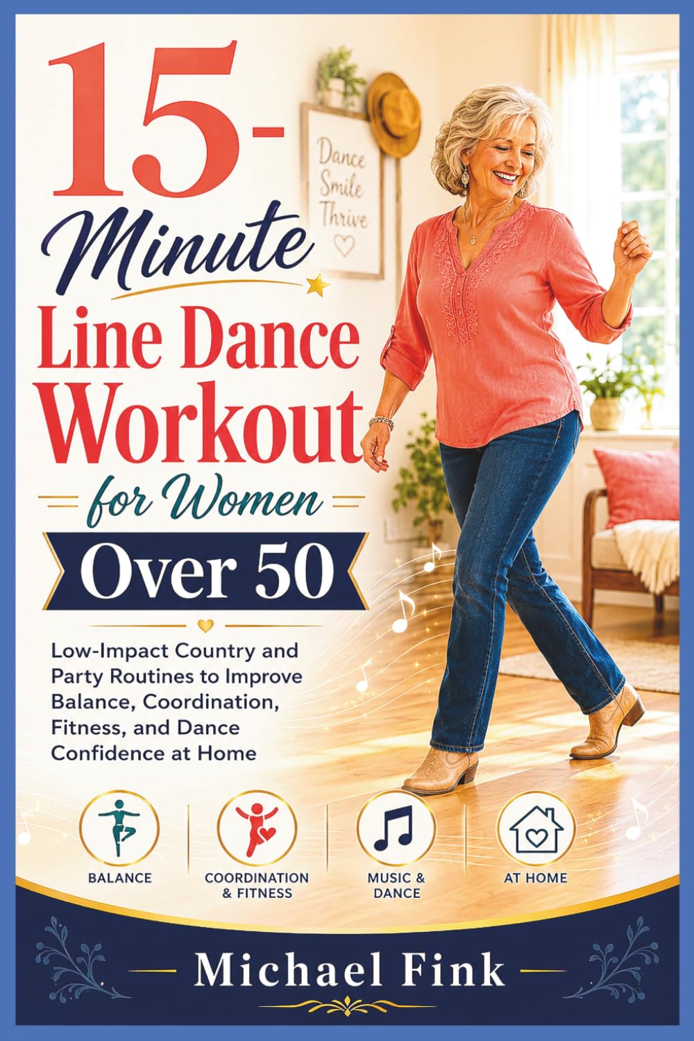 15-Minute Line Dance Workout for Women Over 50: Low-Impact Country and Party Routines to Improve Balance, Coordination, Fitness, and Dance Confidence at Home