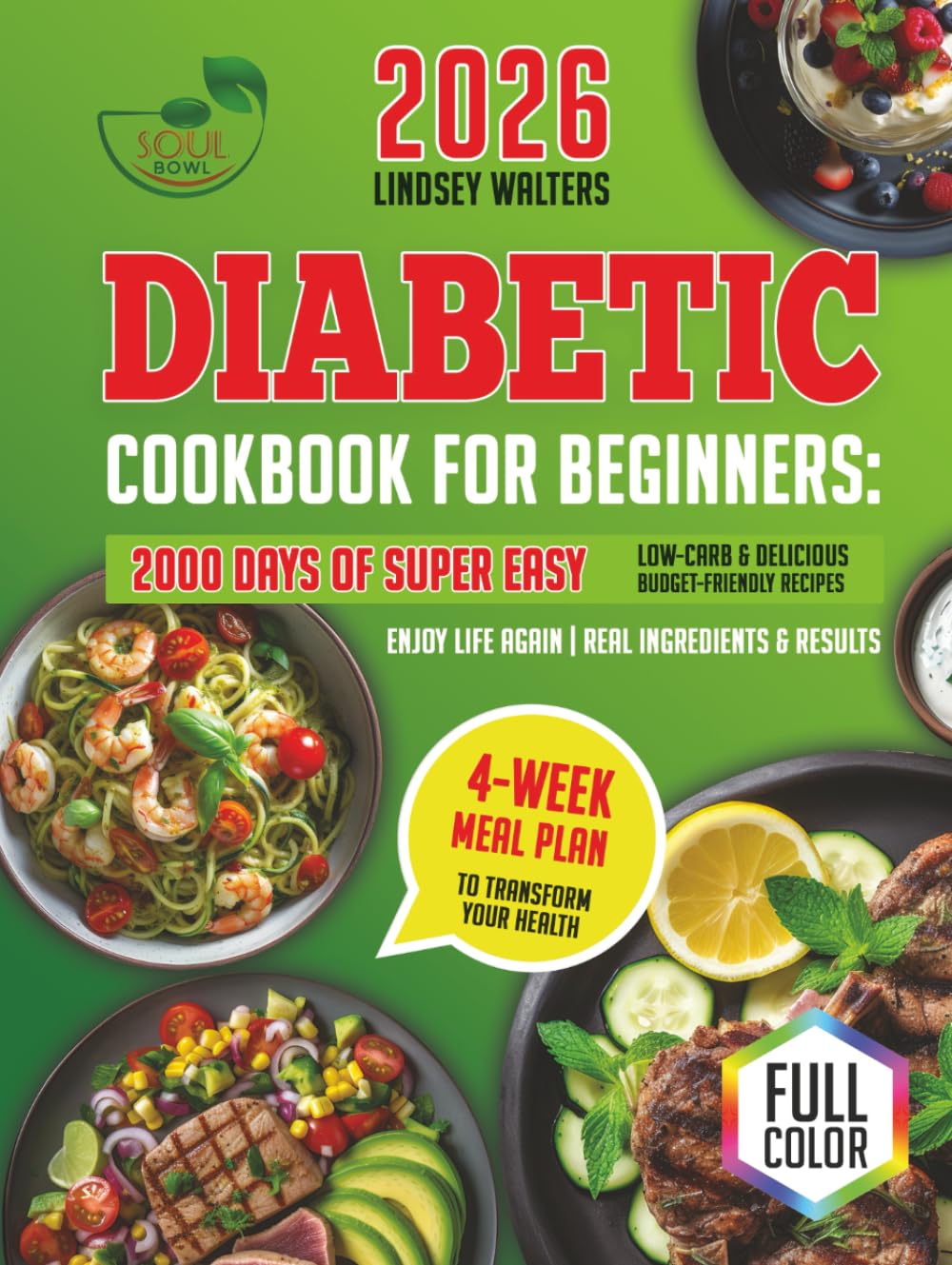 Diabetic Cookbook for Beginners: 2000 Days of Super Easy, Low-Carb & Delicious Budget-Friendly Recipes + 4-Week Meal Plan to Transform Your Health, Enjoy Life Again | Real Ingredients & Results