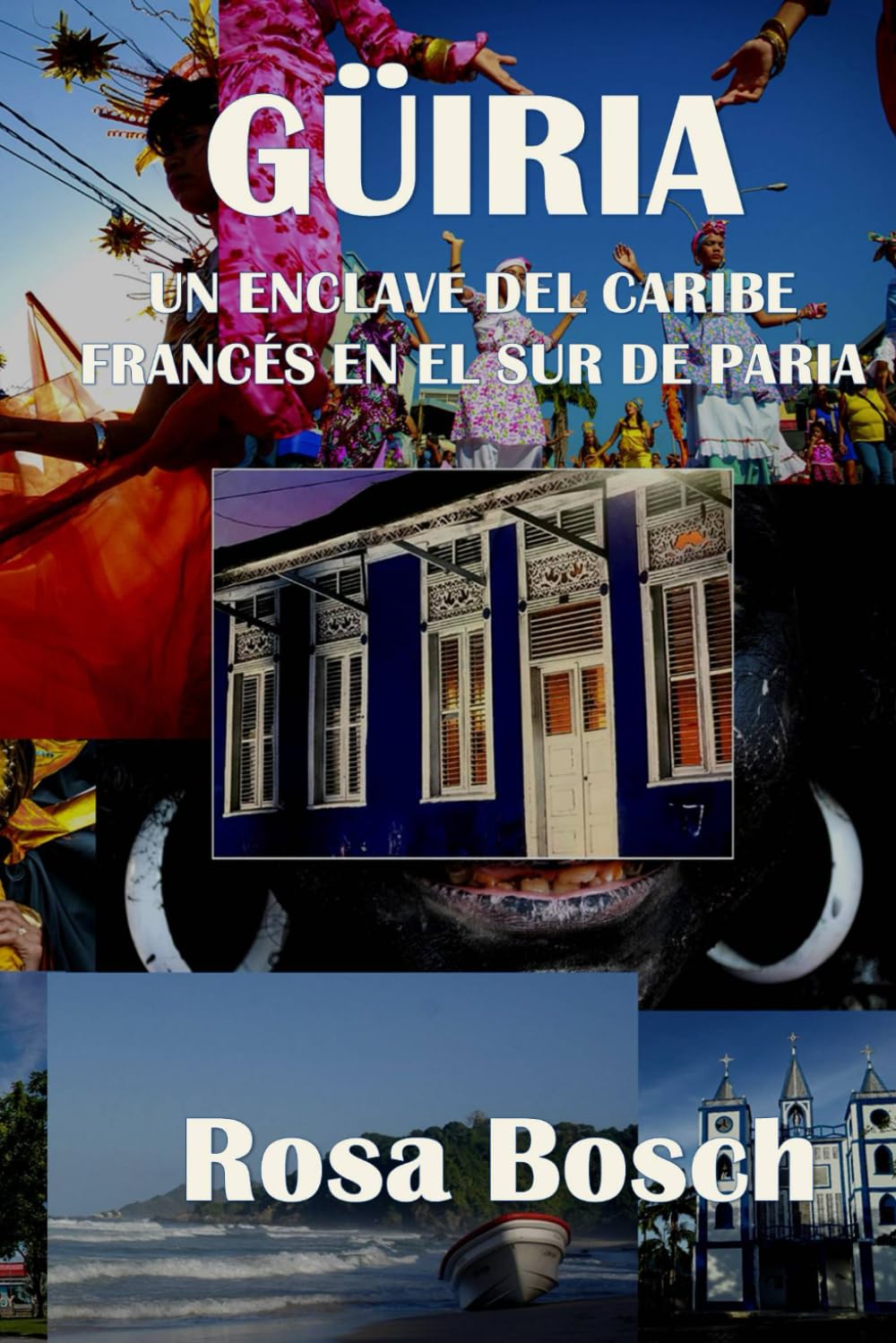 Guiria, un enclave del Caribe francés en el sur de Paria (Spanish Edition)