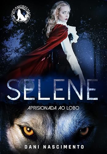 SELENE : Aprisionada ao Lobo