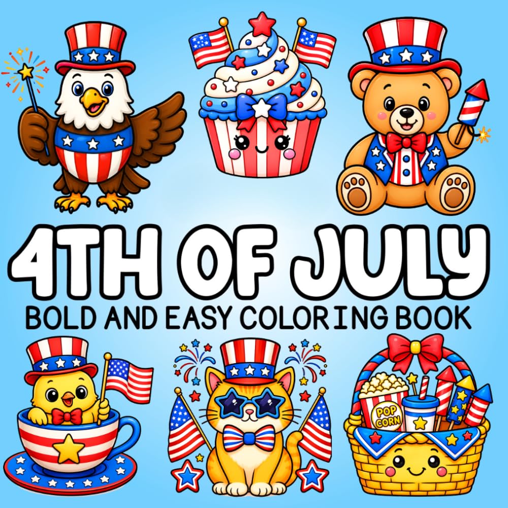 4th of July Bold and Easy Coloring Book for Adults and Teens: Cute Patriotic USA Designs, Fun Independence Day Coloring Pages, Fireworks, Flags and Summer Holiday Fun