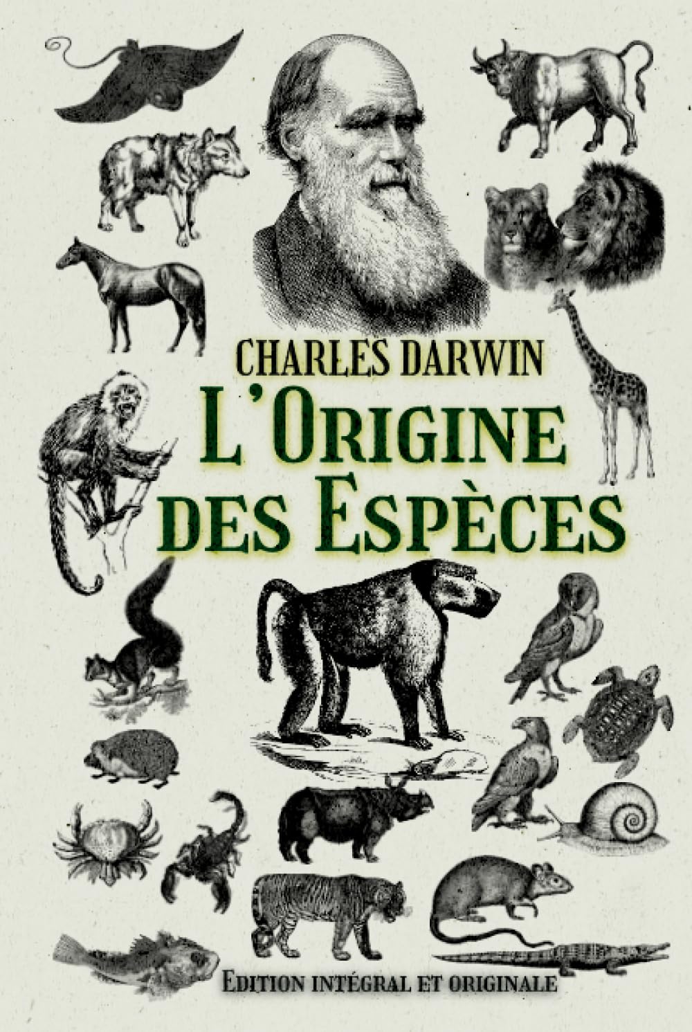 L’Origine des Espèces Edition intégral et originale