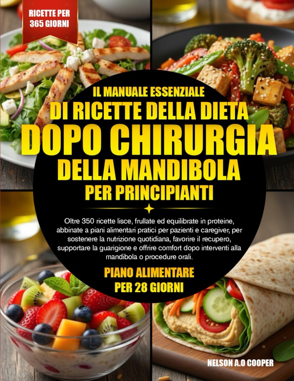 IL MANUALE ESSENZIALE DI RICETTE DELLA DIETA DOPO CHIRURGIA DELLA MANDIBOLA PER PRINCIPIANTI: Oltre 350 ricette lisce, frullate ed equilibrate in ... per sostenere la nutrizione quot...