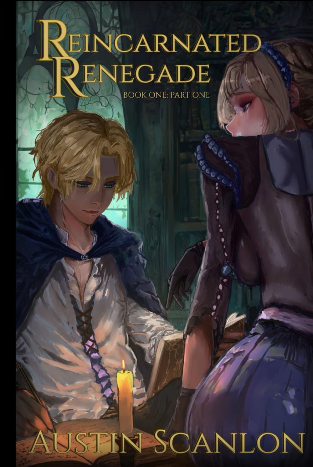 Reincarnated Renegade: Book 1 : Part 1