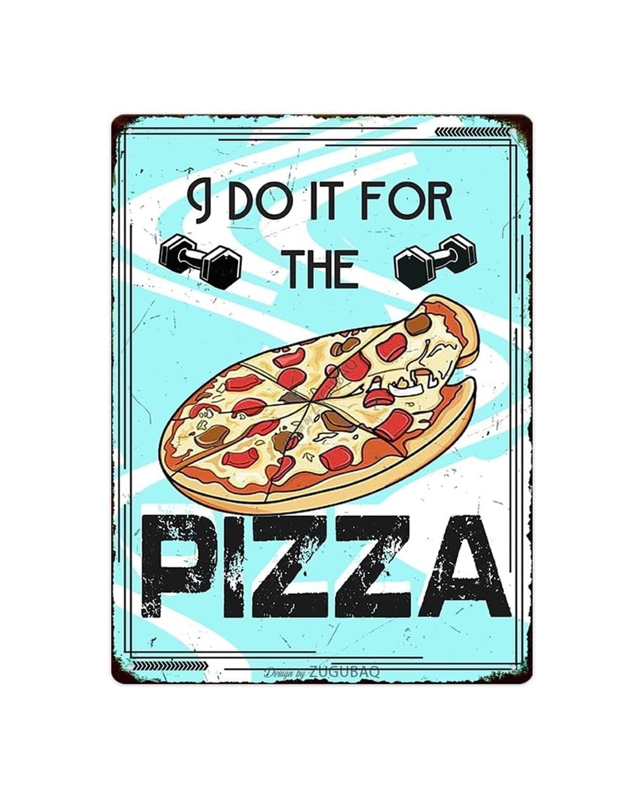 CBQZCHWDKT For The Pizza Humor Metal Sign Vintage Tin Sign I Do It Funny Decor for Man Cave Basement Sports Bar 8 X 12 inch