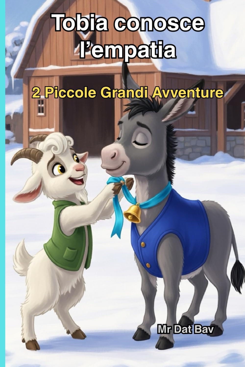 Tobia conosce l'empatia: 2 Piccole Grandi Avventure (Bambini e Valori)