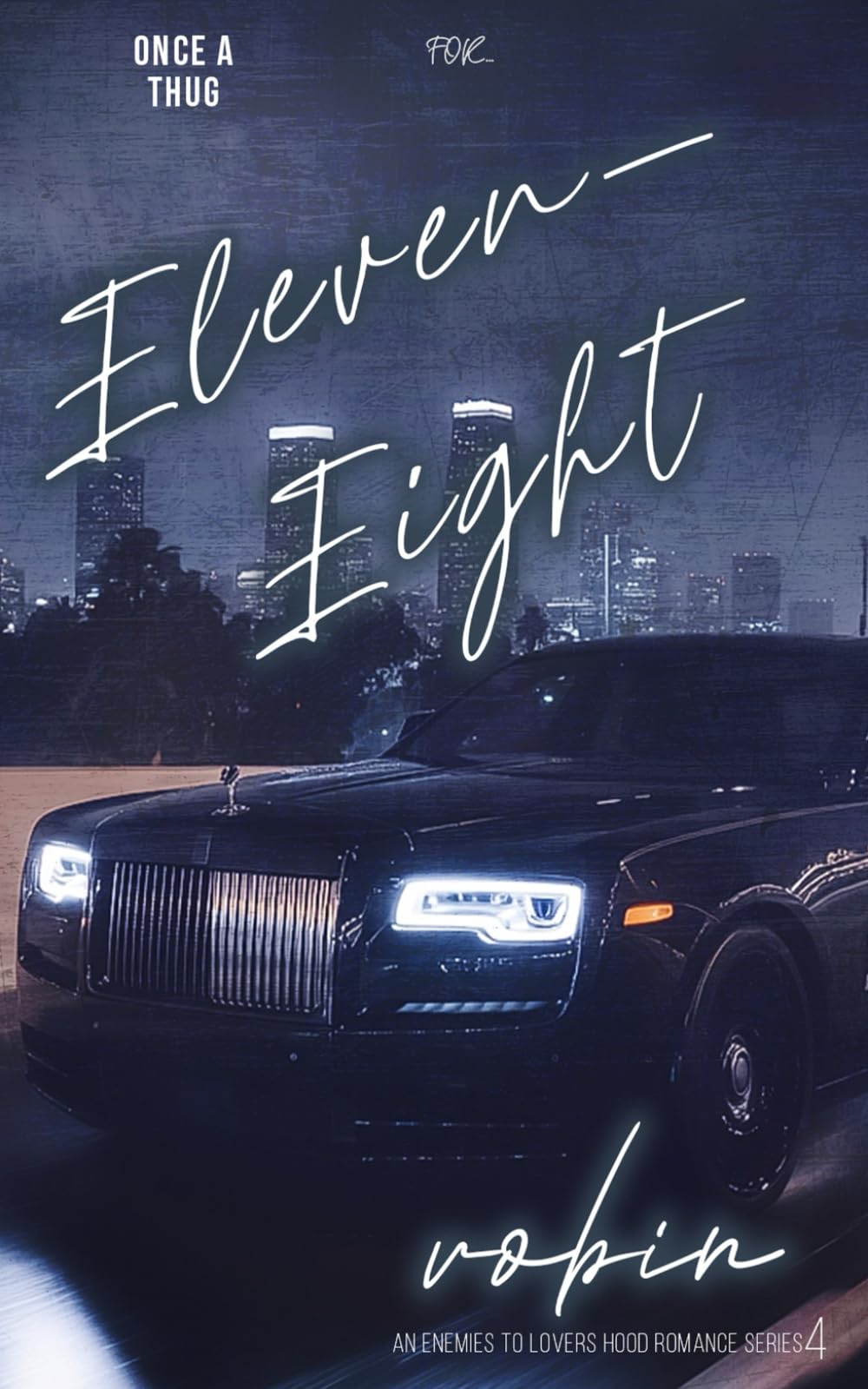 Eleven Eight: Once A Thug (The Finale): 4 (Crown Street Series)