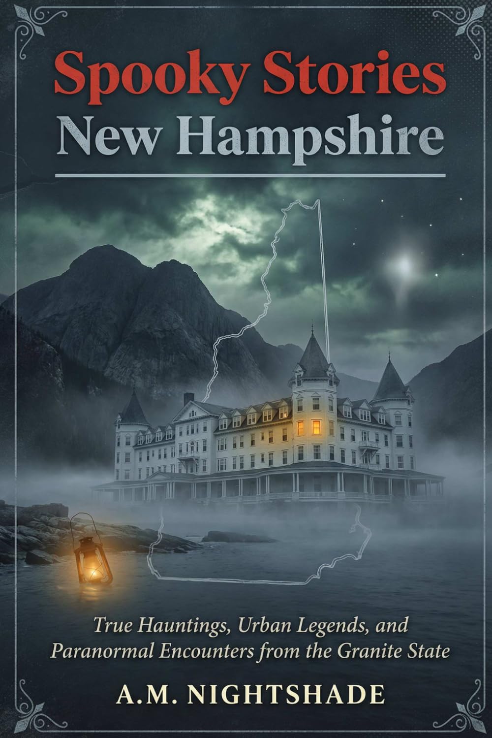 New Hampshire: True Hauntings, Urban Legends, and Paranormal Encounters from the Granite State (Spooky Stories: America's Haunted States)