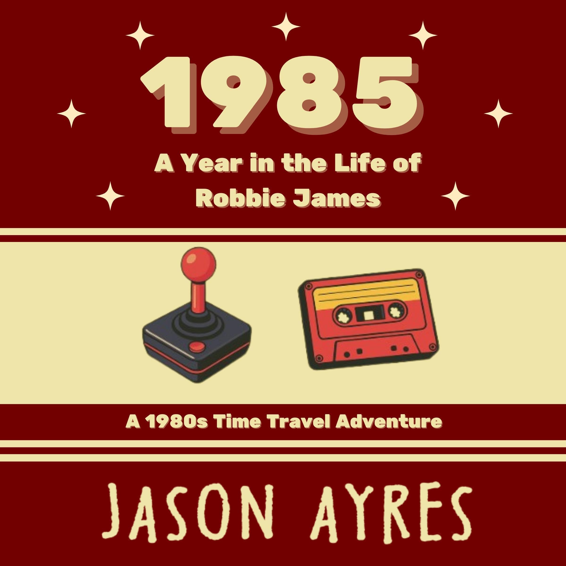 Cover art for 1985: A Year in the Life of Robbie James