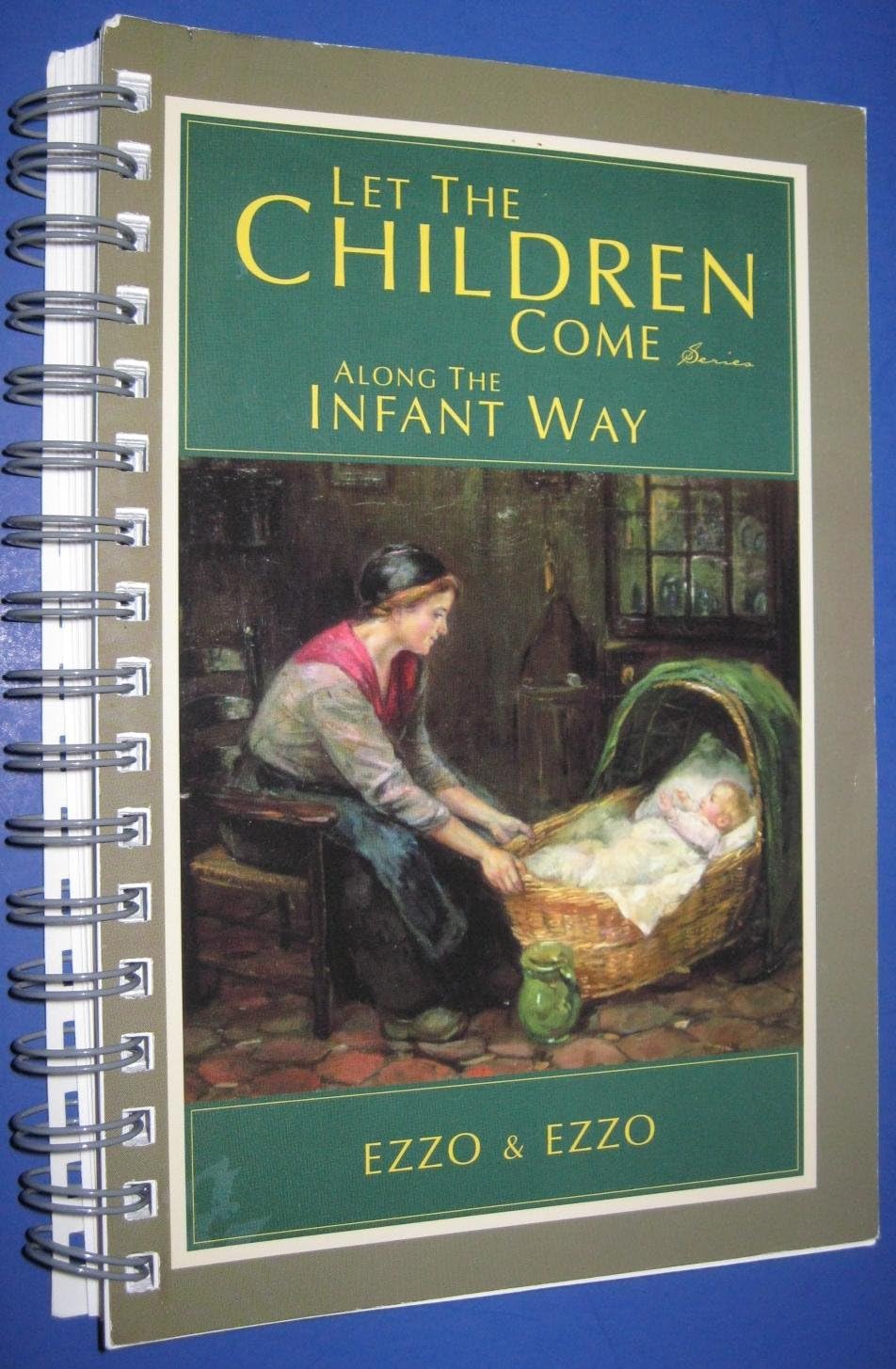 Let the Children Come Along the Infant Way Ring-bound โ January 1, 2002