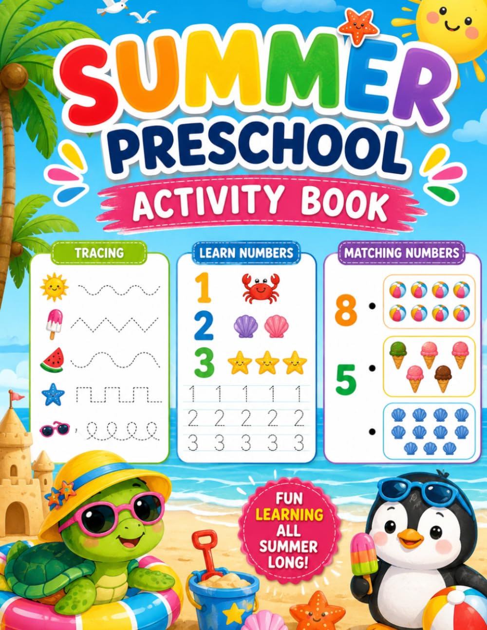 SUMMER PRESCHOOL ACTIVITY BOOK: TRACING, COUNTING, MATCHING, AND COLORING ACTIVITIES