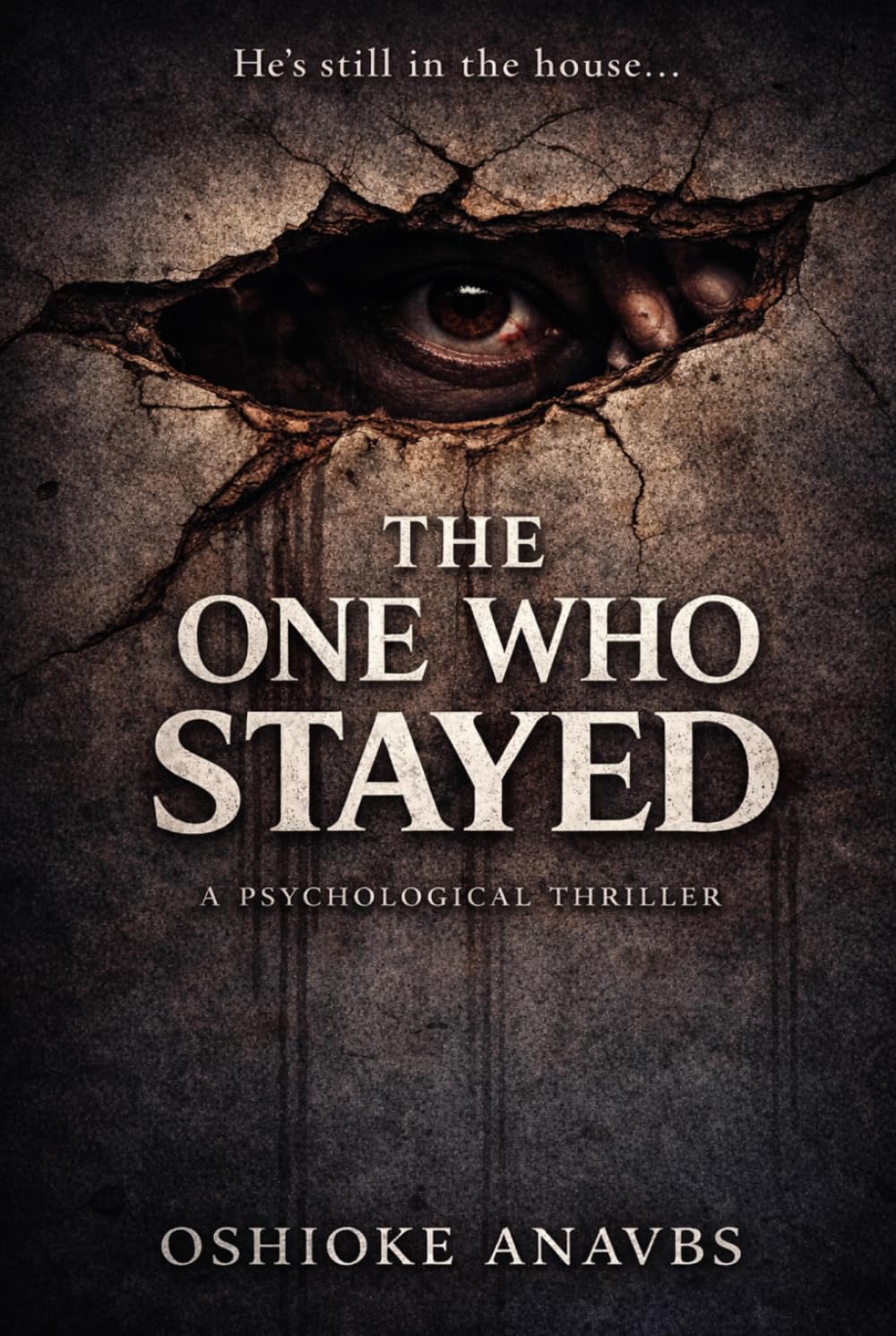 THE ONE WHO STAYED: A Psychological Thriller