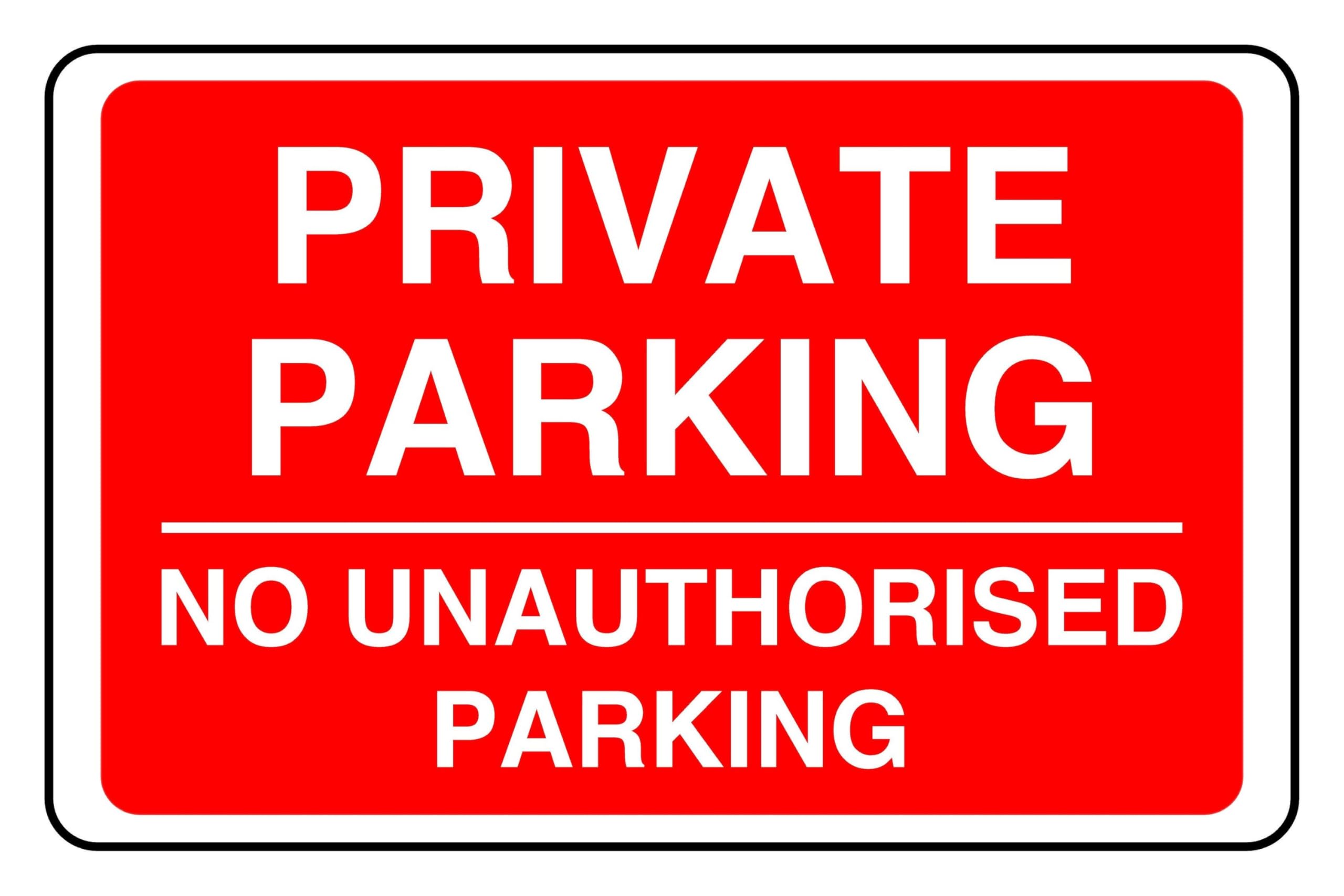 No Parking Private Parking No Unauthorised Parking - safety sign - 1.2mm Rigid plastic for indoor/outdoor usage (600mm x 400mm) Viewing Distance within 20m.