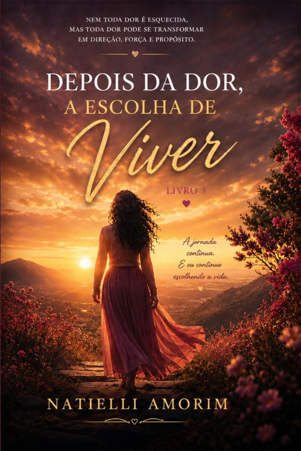 Depois da Dor, A Escolha de Viver: Escolher viver mesmo depois de tudo: 3 (Trilogia Depois da Dor)