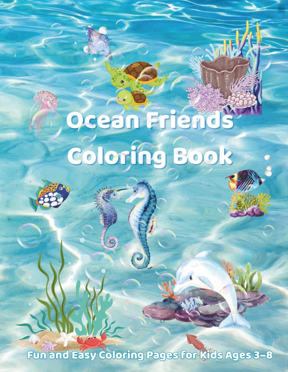 Ocean Friends Coloring Book: Fun and Easy Coloring Pages for Kids Ages 3–8