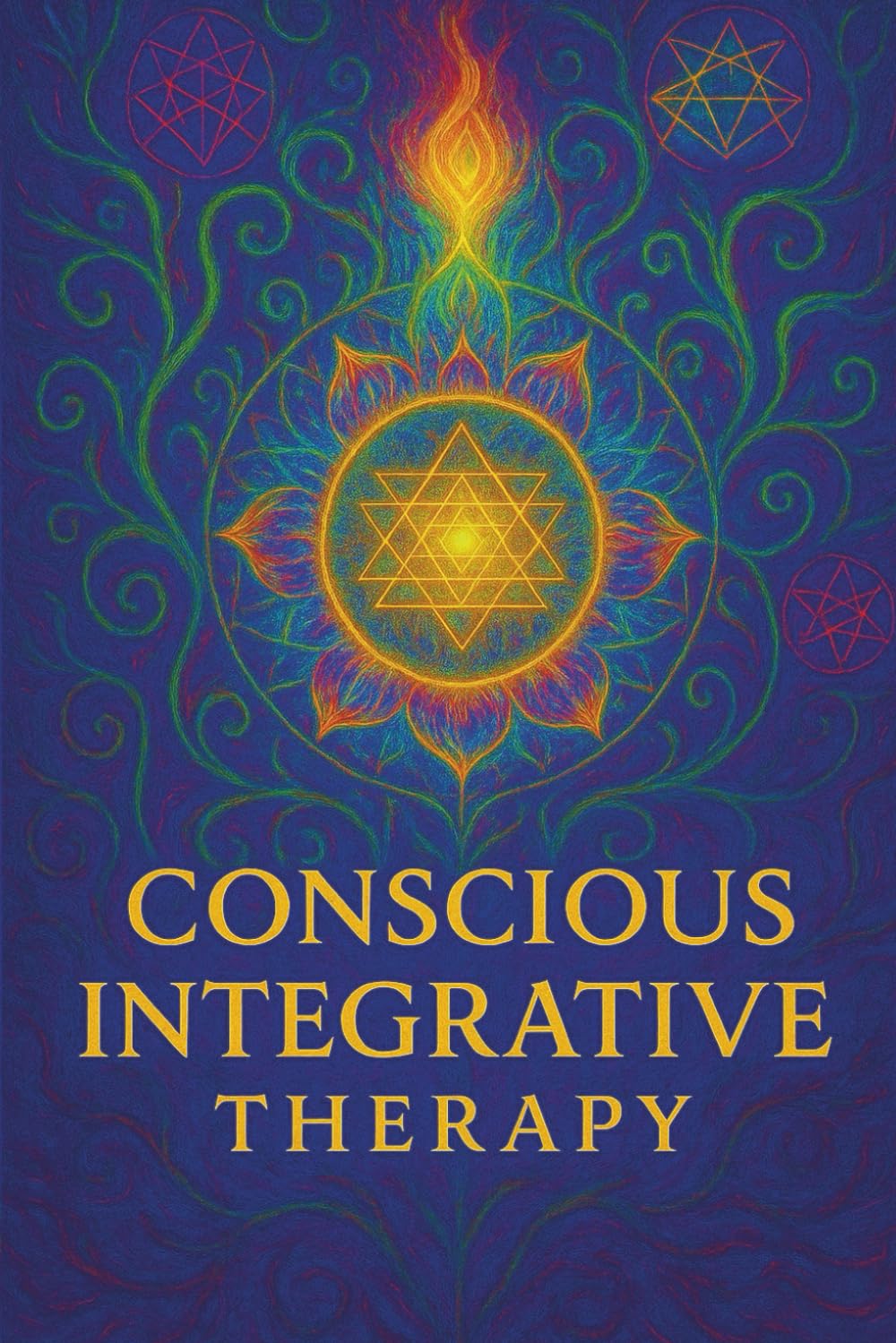 Conscious Integrative Therapy: From the creator of TrancePlan Hypnotherapy