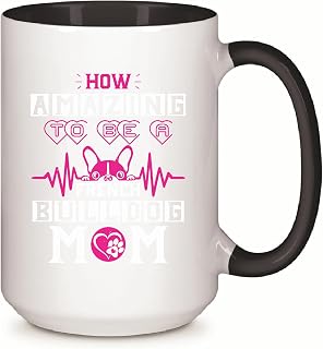 Mom Gifts How Amazing To Be A French Mom 70 French Bulldog Design 11oz 15oz Inner Color Accent Mug