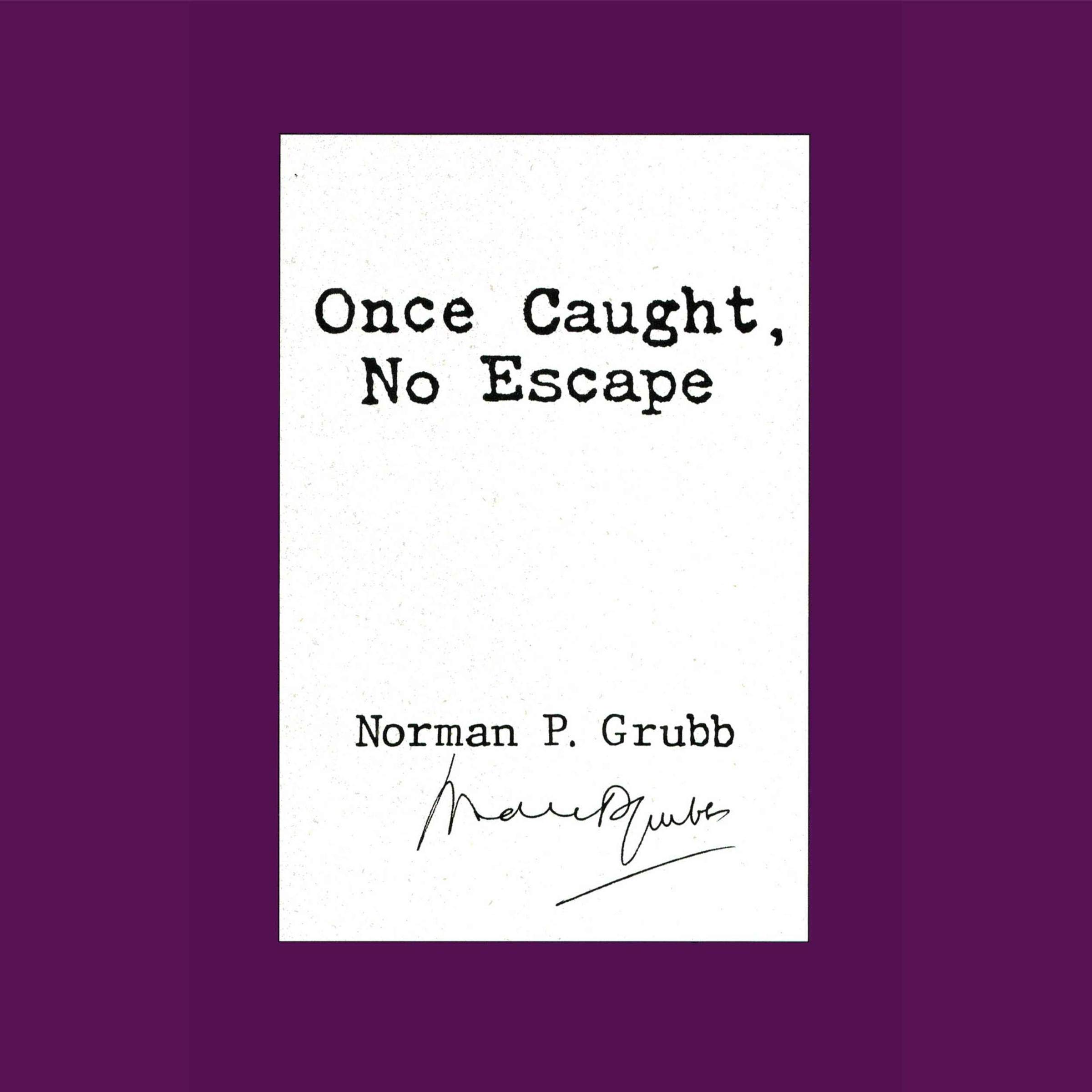 Once Caught, No Escape