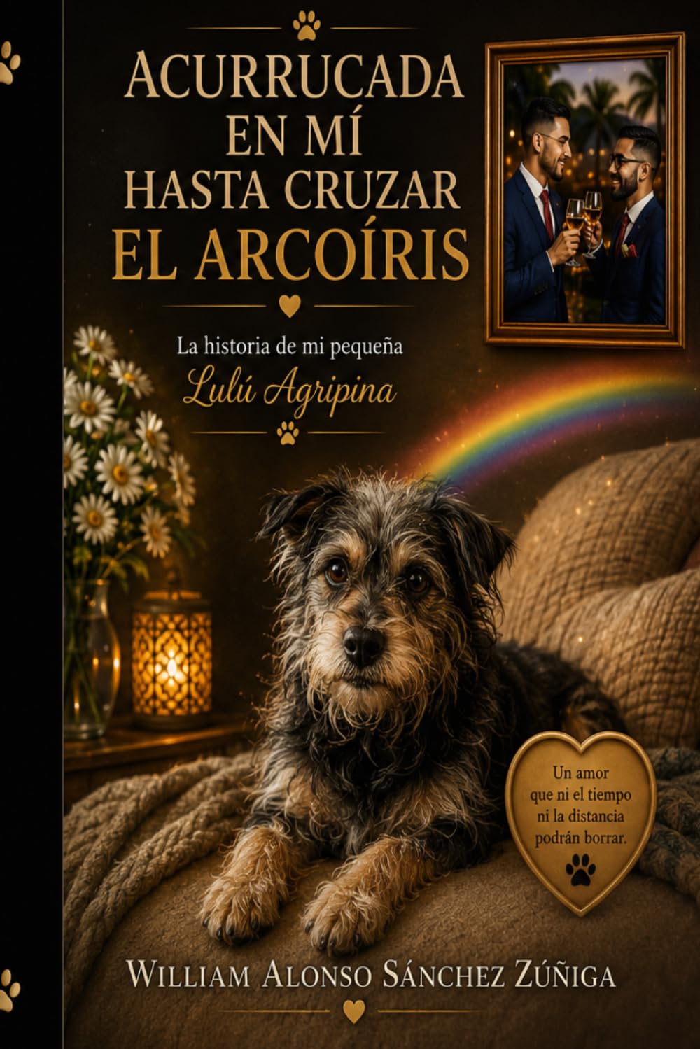 Acurrucada en Mi Hasta Cruzar el Arcoíris: La historia de mi pequeña Lulú Agripina