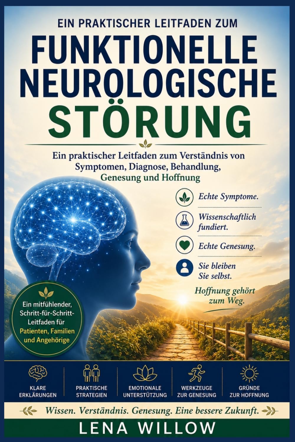 Funktionelle neurologische Störung: Ein praktischer Leitfaden zum Verständnis von Symptomen, Diagnose, Behandlung, Genesung und Hoffnung