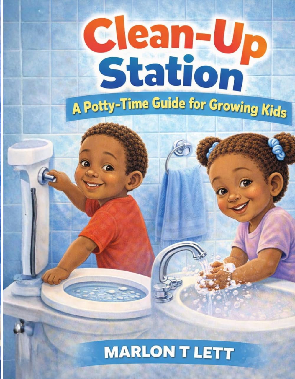 Clean-Up Station: A Fun Story About Tidying Up, Responsibility, and Daily Routines (Choo Choo Potty Train)