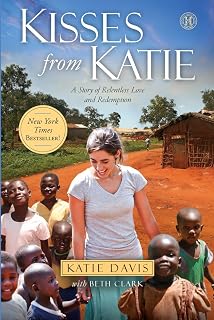 Kisses from Katie: A Story of Relentless Love and 