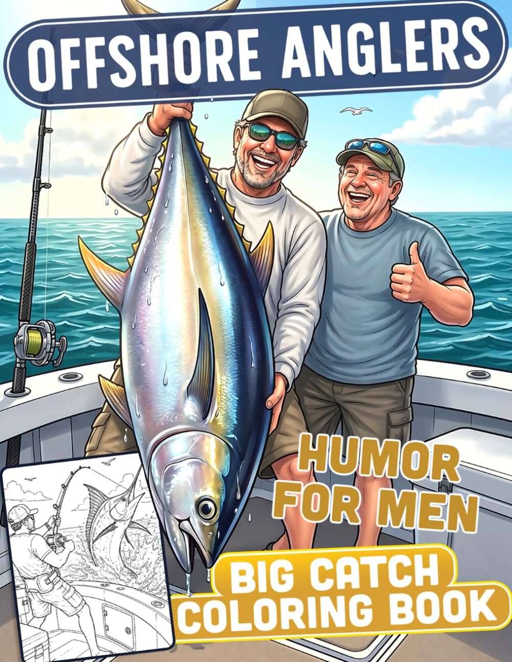 Offshore Anglers Coloring Book: Deep Sea Fishing Coloring Pages Featuring Big Catches, Ocean Adventures, and Memorable Trips for Men & Adults to Relieve Stress