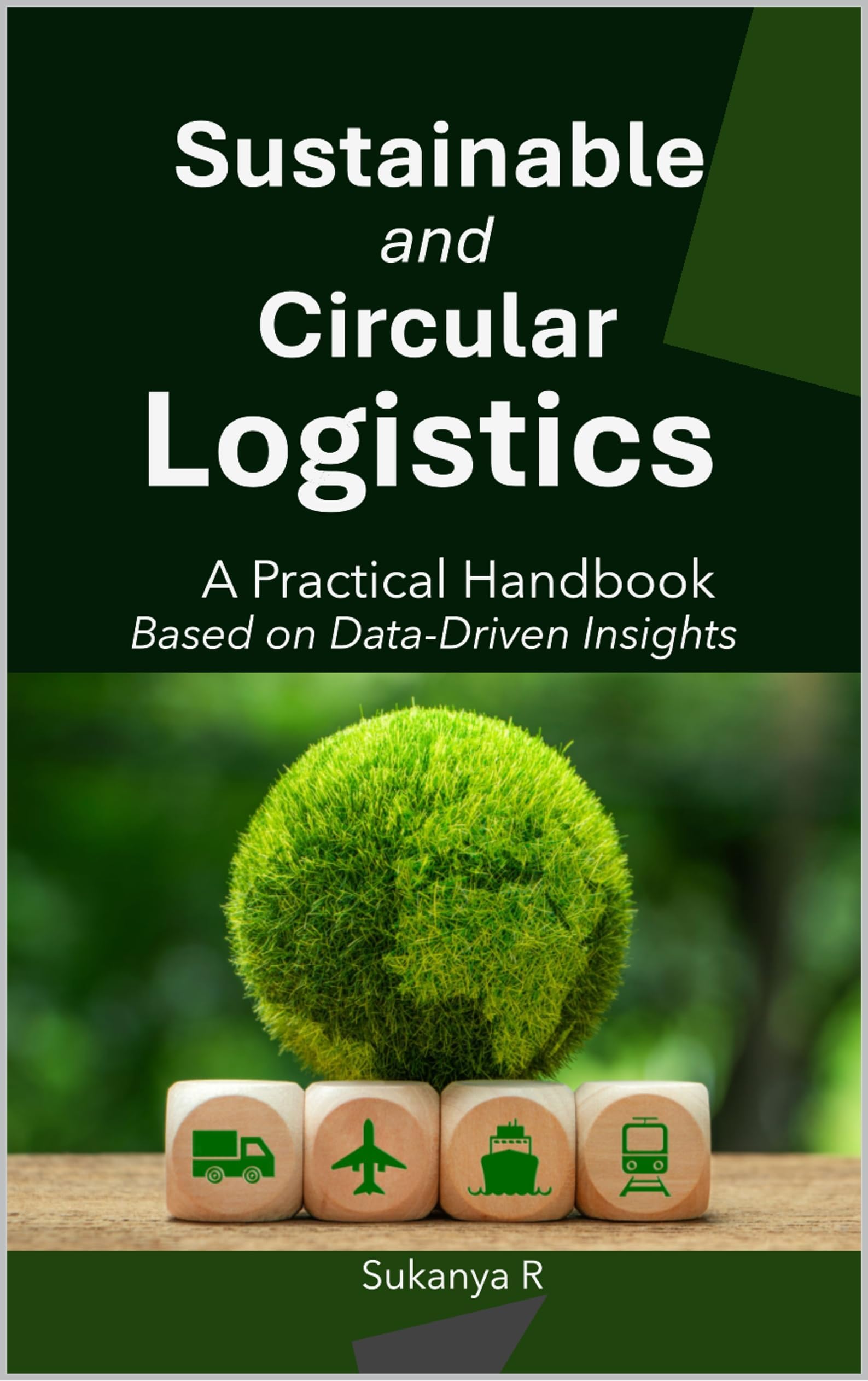 Sustainable and Circular Logistics: A Practical Handbook Based on Data-Driven Insights