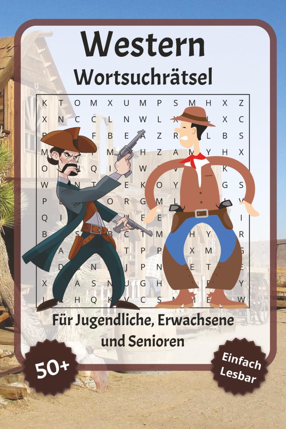 Western Wortsuchrätsel: Wortsuchrätsel mit leicht lesbarer Schrift zu Western, Cowboy, Revolverheld und mehr | 6x9 Zoll, 110 Seiten | Über 50 Rätsel … ... für Urlaub, Feiertage und Entspannung