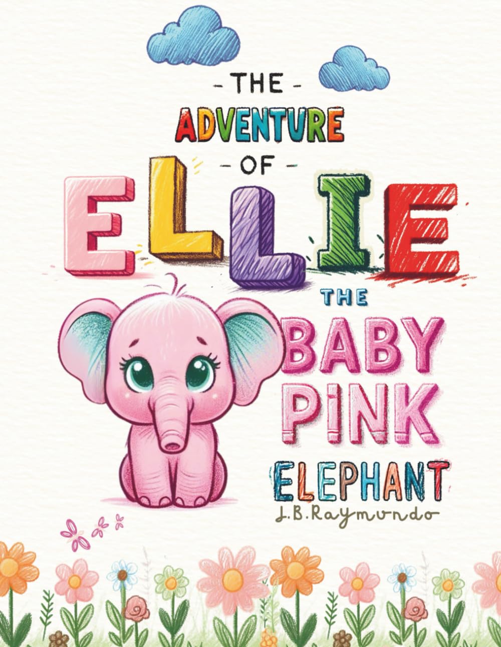 The adventure of Ellie's the Baby Pink Elephant (Ellie the Baby Pink Elephant Book Series)