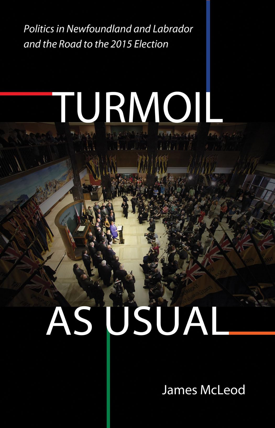 Buy Turmoil, As Usual: Politics in Newfoundland and Labrador, and the Road to the 2015 Election — BookShops.in