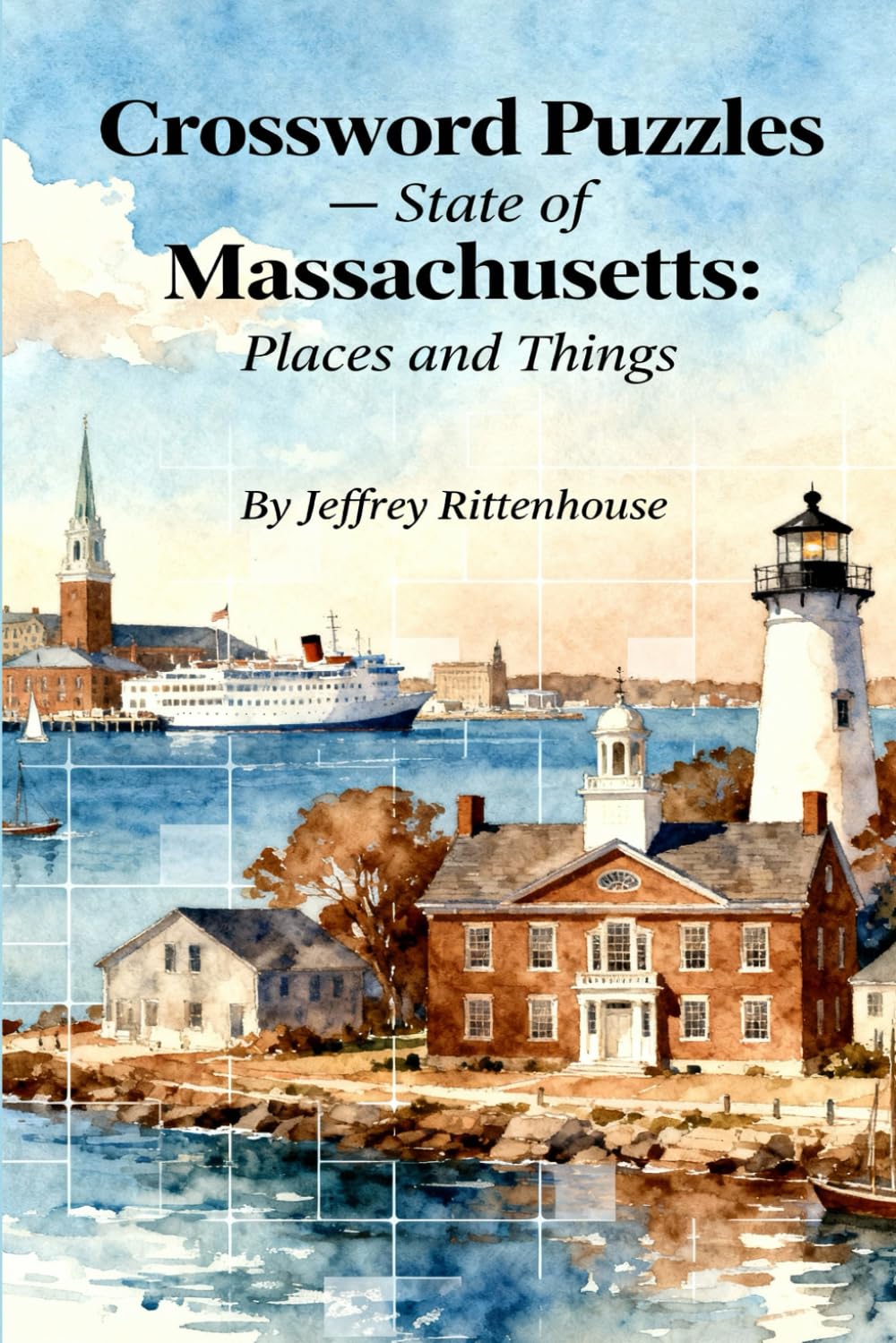 Crossword Puzzles – State of Massachusetts Places and Things: From the series: Crossword Puzzles of The States of America — Collect Them All! (Crossword Puzzles States of America)